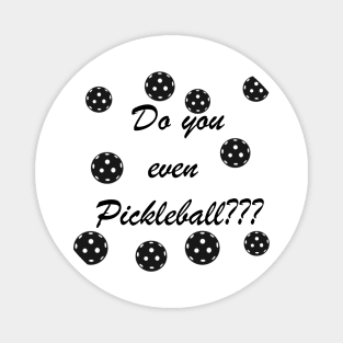 Do you even pickleball? Magnet